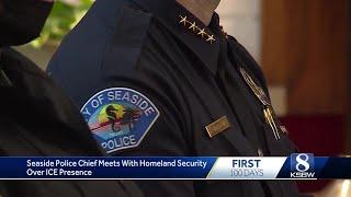 Seaside police chief meets with Homeland Security after ICE seen in city