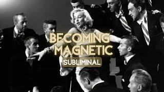 Becoming MAGNETIC Subliminal  creating a magnetic aura, self love, confidence & beauty 432hz