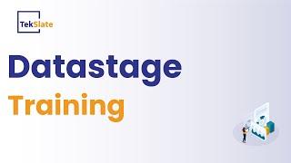 DataStage Training | DataStage Online Certification Course | Introduction To DataStage  - TekSlate