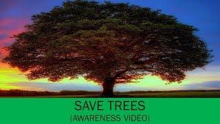 Save Trees (Awareness Video)