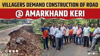 Villagers Demand Construction Of Road At Amarkhand Keri