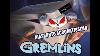 RIASSUNTO ACCURATISSIMO GREMLINS