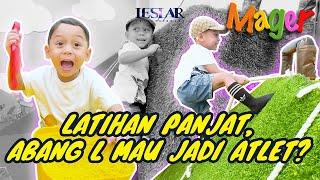 MAGER : SERBA BISA, ABANG L LATIHAN PANJAT DARI KECIL!!!