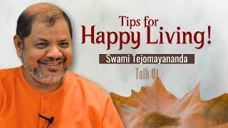 Talk-01 | Tips for Happy living | Swami Tejomayananda #Tipsforhappy #ChinmayaMission