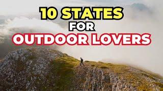 Top 10 States for Outdoor Lovers