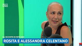 Alessandra e Rosita Celentano | Gli Incontri di Rete Uno con Michela Daghini | RSI