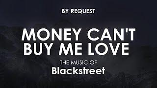 Money Can't Buy Me Love | Blackstreet