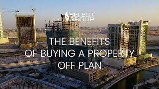 The Benefits of Purchasing a Property Off-Plan