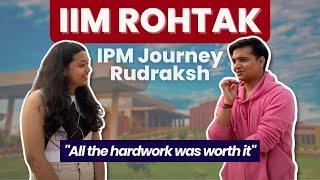 IIM Rohtak IPM Preparation & Campus Experience | Rudraksh, AceIPM Student