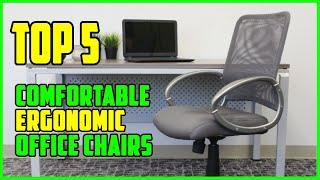 TOP 5 Best Comfortable Ergonomic Office Chairs 2025