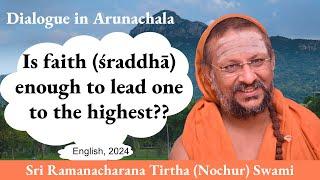 Is faith (śraddhā) enough to lead one to the highest? | Dialogue in Arunachala | English | 2024