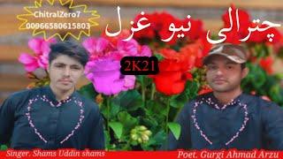 Chitrali New Top Ghzal 2021||Singer  Shams Uddin shams ||Lyrics Gugri Ahmad Arzu