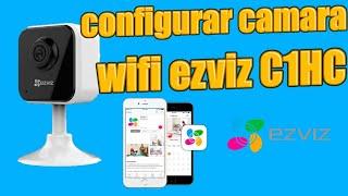 como configurar camara WIFI EZVIZ C1HC por celular