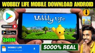 WOBBLY LIFE DOWNLOAD ANDROID | HOW TO DOWNLOAD WOBBLY LIFE ON ANDROID | WOBBLY LIFE MOBILE DOWNLOAD