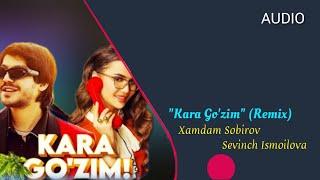 Xamdam Sobirov & Sevinch Ismoilova - Kara Go'zim (Remix) audio