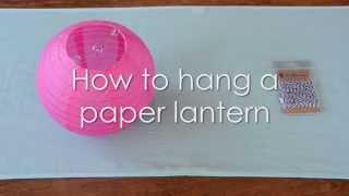 How To Hang Paper Lanterns!