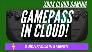 Xbox Cloud Gaming su STEAM DECK in 5 Minuti