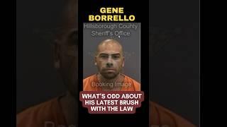 GENE BORRELLO | Strange Details Emerge From His Latest Arrest #geneborrello