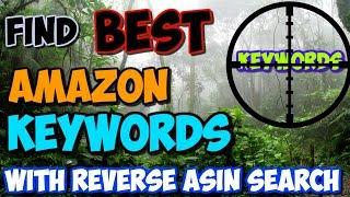 Find BEST Amazon Keywords Searching by ASIN | Helium 10 | Paul K Wright