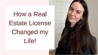 How a real estate license changed my life