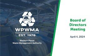 Board of Directors Meeting of April 4, 2024 - Western Placer Waste Management Authority