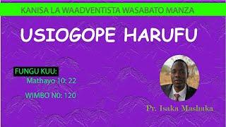 #LIVE: USIOGOPE HARUFU ||  MANZA SDA CHURCH || Pr. Isaka Mashaka