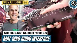 SUPERBOOTH 2024: Modular Audio Tools - MAT 16X8 Audio Interface