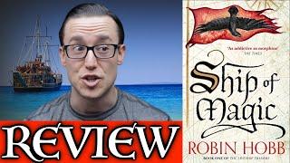 SHIP OF MAGIC by Robin Hobb - No Spoiler Review (Liveship Traders Book One)