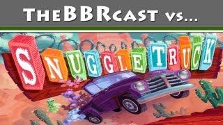 TheBBRcast vs Snuggle Truck