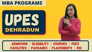 UPES Dehradun || MBA Programs || Admission & Eligibility || Courses & Fees || Placements & Packages