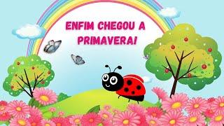 ENFIM CHEGOU A PRIMAVERA [História infantil estações do ano]