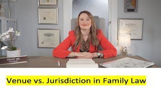 Venue vs. Jurisdiction, Divorce Attorney in San Francisco, California