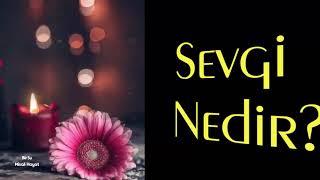 Sevgi Nedir? (Gerçek Sevgi Nasıl Olmalı?)