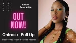 Onirose - Pull Up {PROMO} [Produced by touch The Road Records]