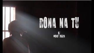 Rona Na Tu  - Mohit Dogra - Original (Lyrics Video)