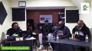 The New Let's Get It Sports Talk!   Season 1  Episode 26