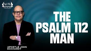 THE PSALM 112 MAN | ARK OF MEN CONFERENCE | DAY 4 |  APOSTLE JOHN ECKHARDT