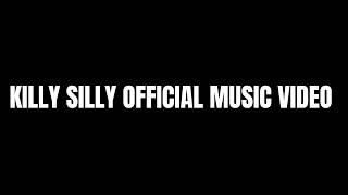 KILLY SILLY- OFFICIAL MUSIC VIDEO