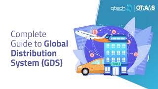 Understanding the Global Distribution Systems (GDS) in Travel Industry