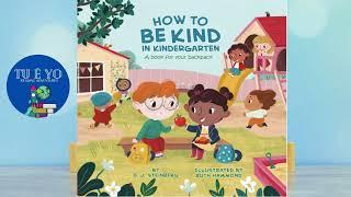 How to Be Kind in Kindergarten by D J  Steinberg read-aloud