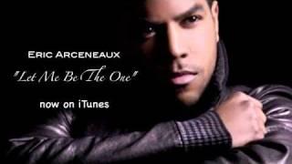 "Let Me Be The One" - Eric Arceneaux