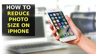 How To Reduce Photo File Size On iPhone