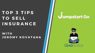 TOP 3 TIPS TO SELL INSURANCE | Jumpstart Go