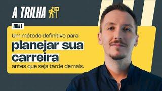 #ATRILHA Um método definitivo para planejar sua carreira antes que seja tarde demais