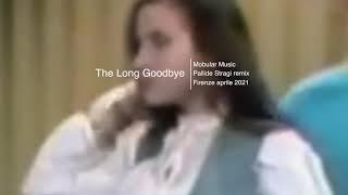 THE LONG GOODBYE (PALLIDE STRAGI REMIX)