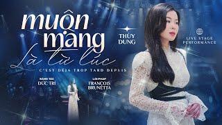 C'est Déjà Trop Tard  | Muộn Màng Là Từ Lúc || Thùy Dung ( Version Live )