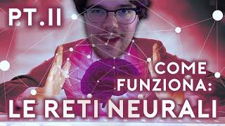 Come funziona: le Reti Neurali (Pt. 2)