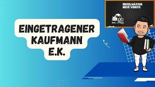 Rechtsform eingetragener Kaufmann e.K. | kurz und knapp erklärt