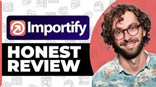 Importify Honest Review - Watch Before Using