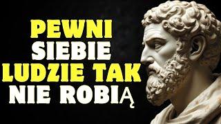 20 rzeczy których nie robią pewni siebie ludzie | Stoicyzm